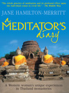 A Meditator's Diary A Western Woman's Unique Experiences In Thailand's Monasteries by Jane Hamilton-Merritt eBook